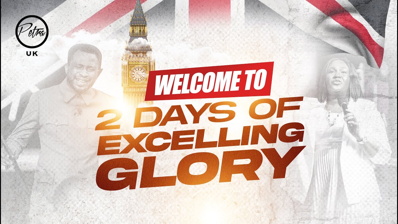 Two Days of Excelling Glory : Day 2 | Petra Christian Centre