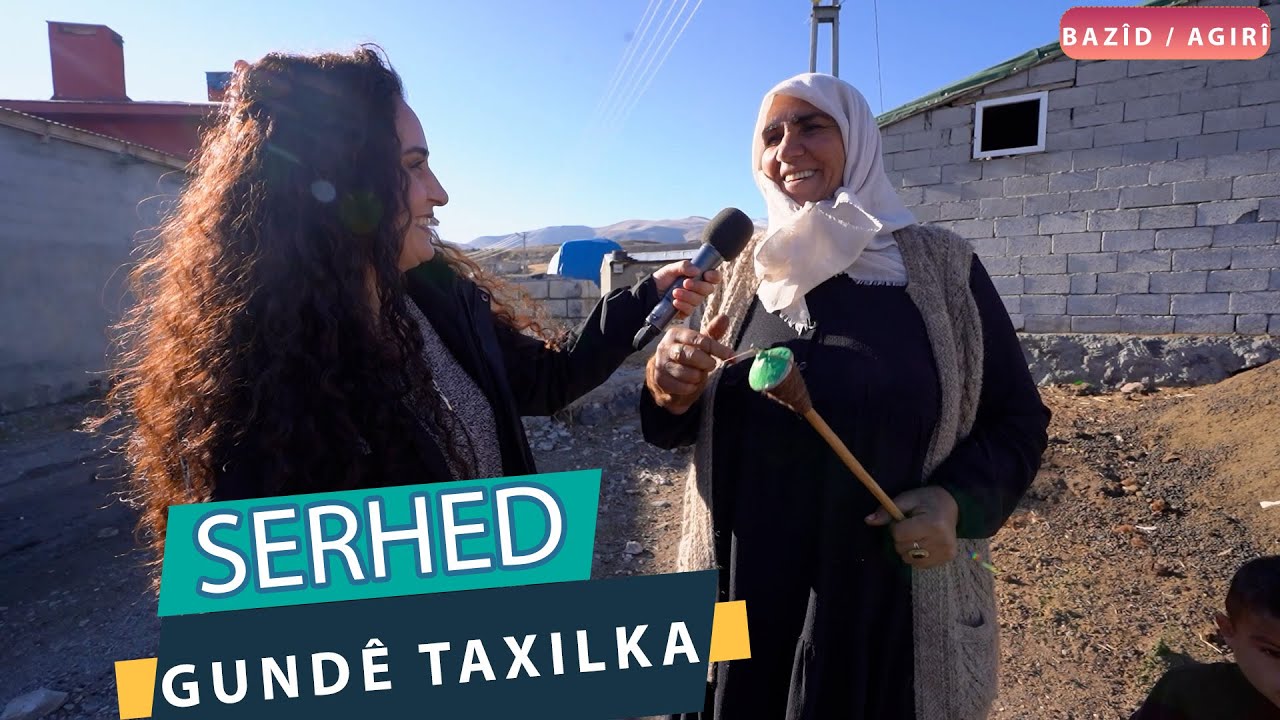 SERHED - GUNDÊ TAXILKA - BAZÎD / AGIRÎ
