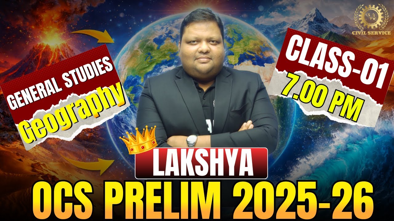 Lakshya OPSC OCS Prelims 2025–26 | OCS Geography Class 1 | OPSC OCS Prelims Geography