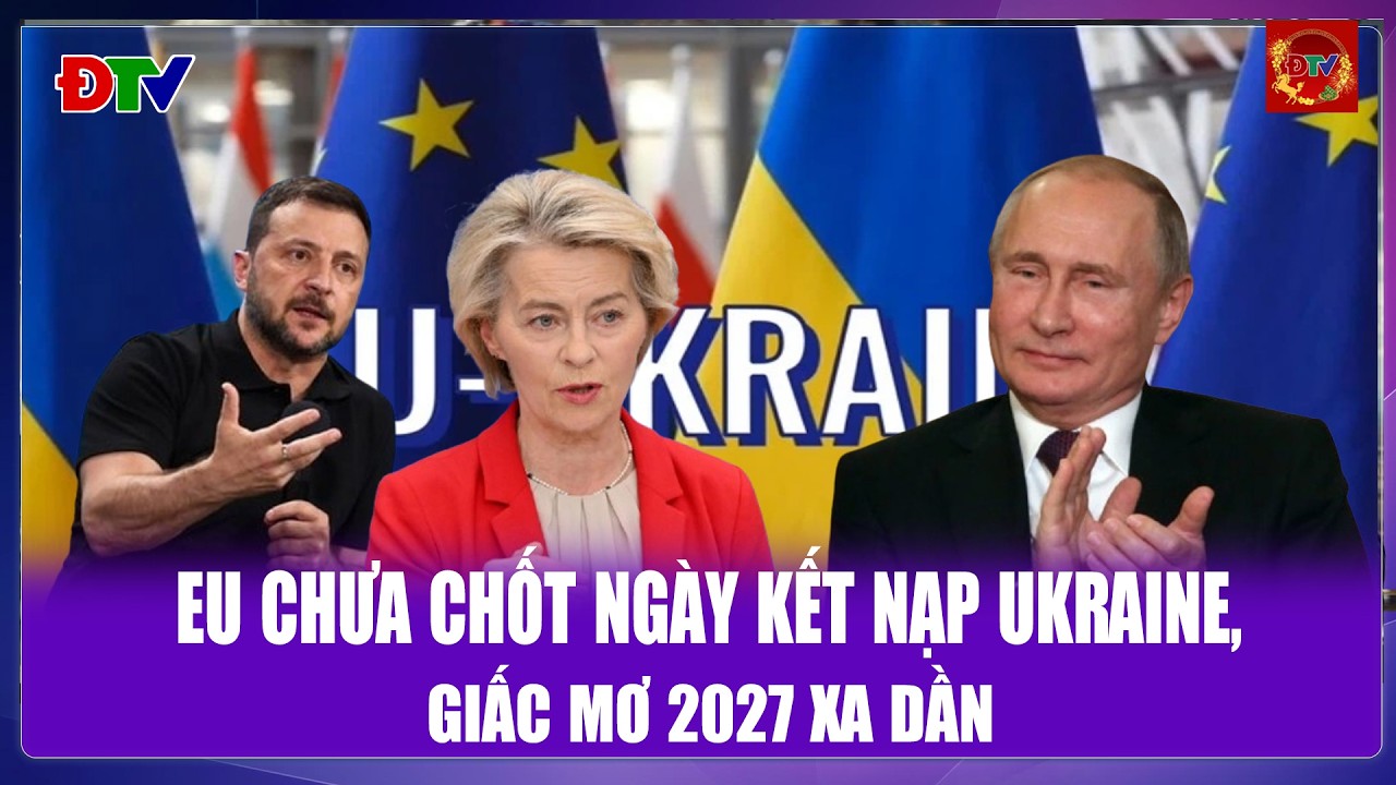 THỜI SỰ QUỐC TẾ NGÀY 16/2: EU chưa chốt ngày kết nạp Ukraine, giấc mơ 2027 xa dần| Điện Biên TV