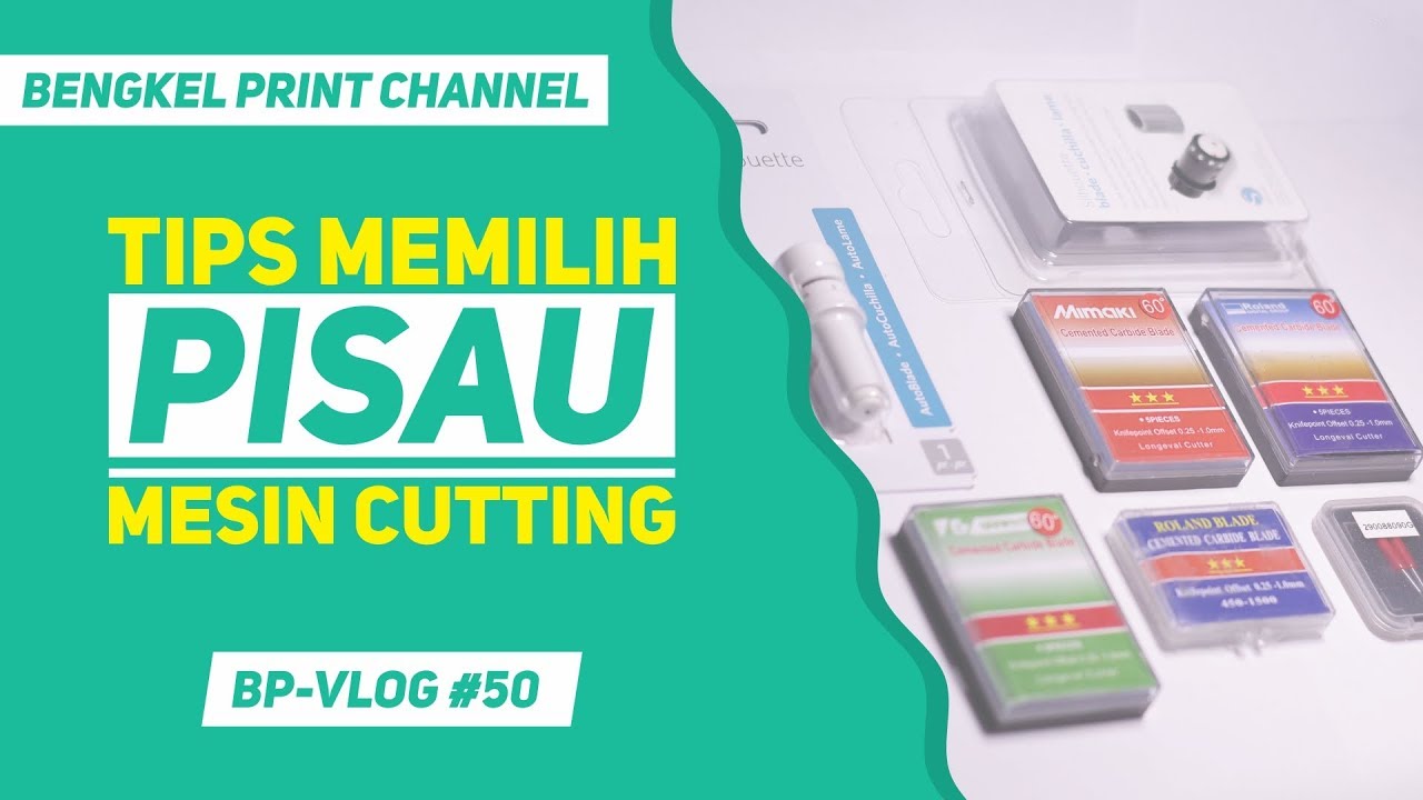 Memilih Pisau Mesin Cutting (Bengkel Print Pusat Pisau Cutting Sticker) | Bengkel Print VLOG #50