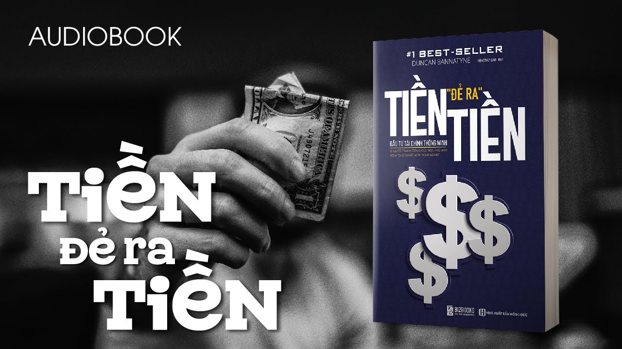 Sách Nói Full - Tiền Đẻ Ra Tiền - Đầu Tư Tài Chính Thông Minh - AudioBooks 2021