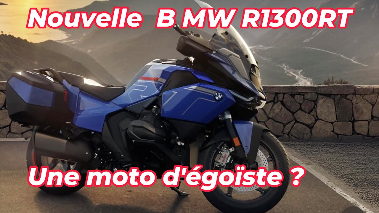 La nouvelle BMW  R1300RT : une moto d'égoïste ?