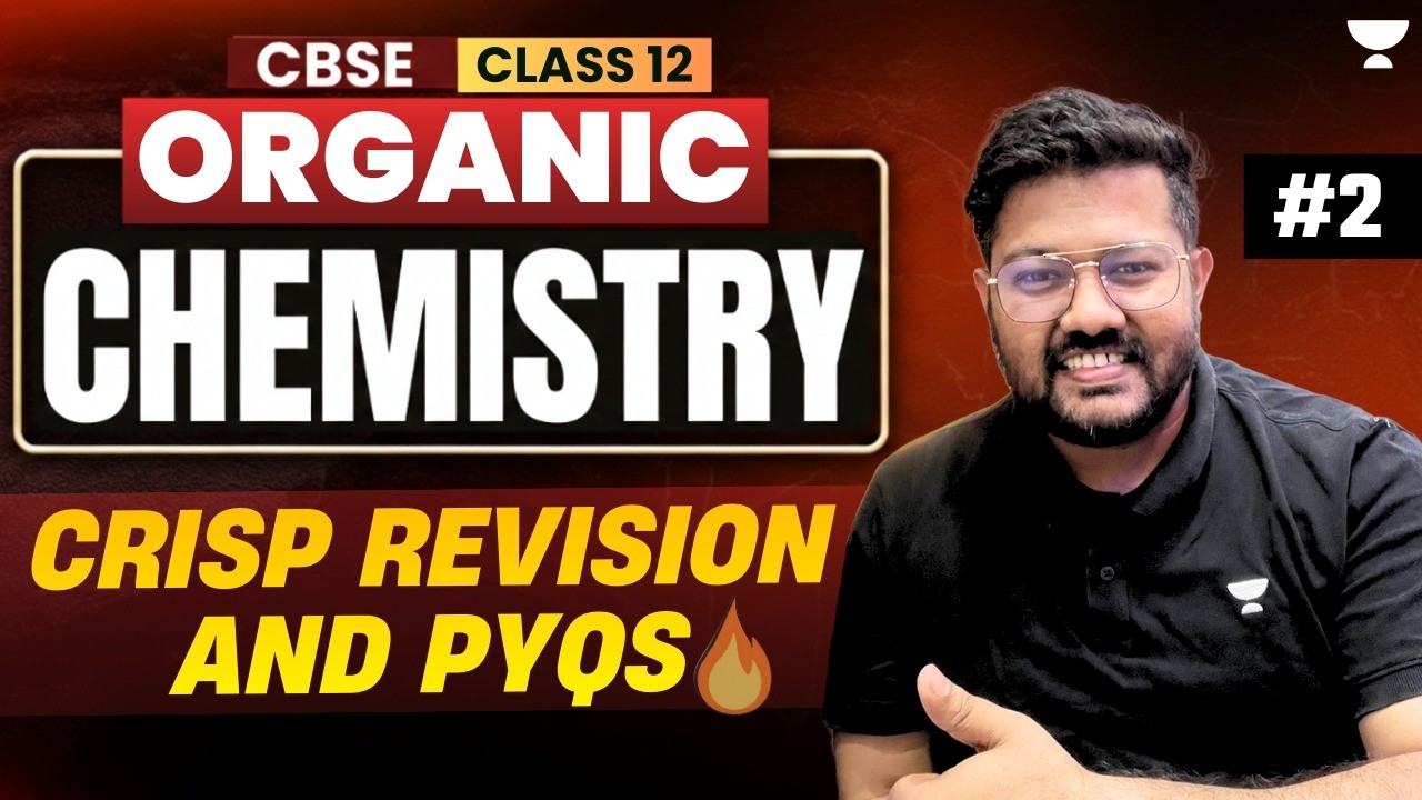 Class 12 Organic Chemistry Revision & PYQs 🔥 | Boards 2026 | Exam में आने वाले Questions💪