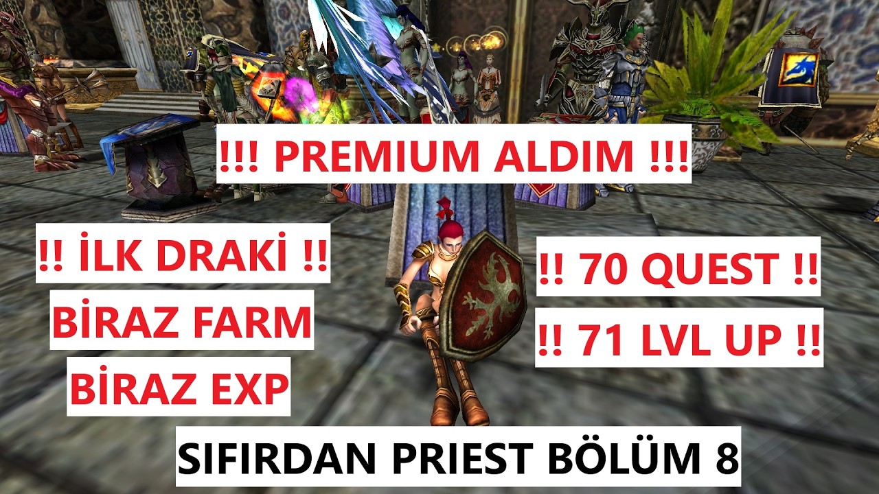 SIFIRDAN PRIEST BÖLÜM 8 / PREMIUM ALDIM - 70 QUEST - İLK DRAKİ / ZERO / KNIGHT ONLINE