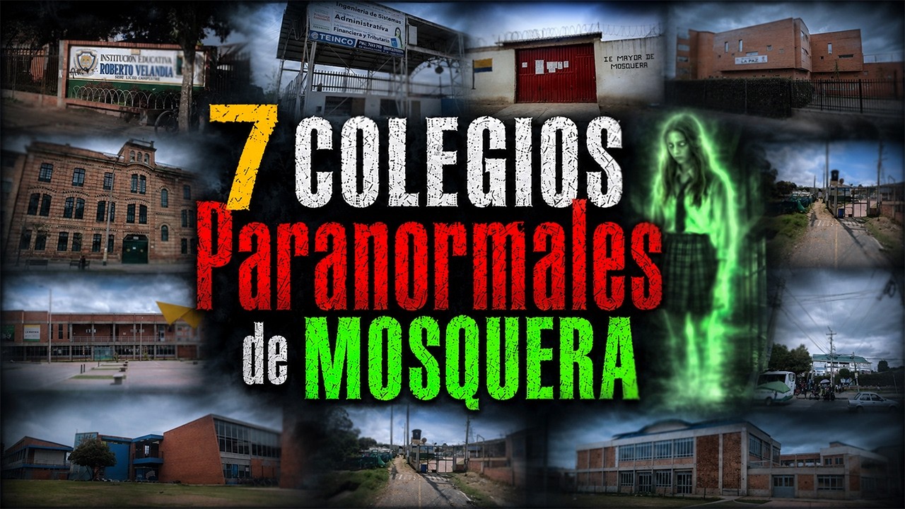 7 COLEGIOS Paranormales De MOSQUERA