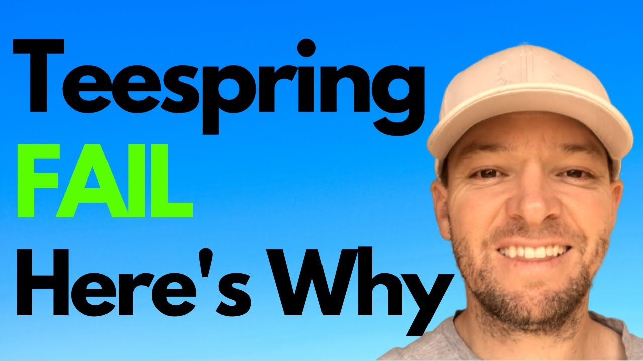 Why People Fail Teespring 2020