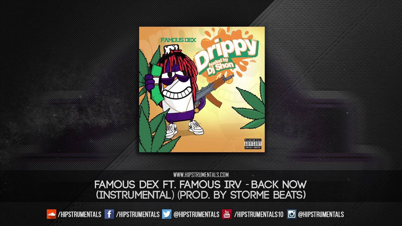 Famous Dex Ft. Famous Irv - Back Now [Instrumental] (Prod. By Storme) + DL via @Hipstrumentals