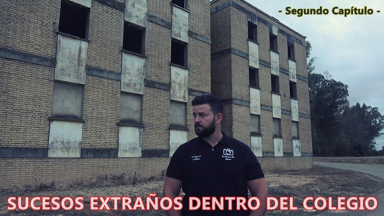 Sucesos Extraños Dentro Del Colegio (Sevilla) - En Busca De Almas - 2/2