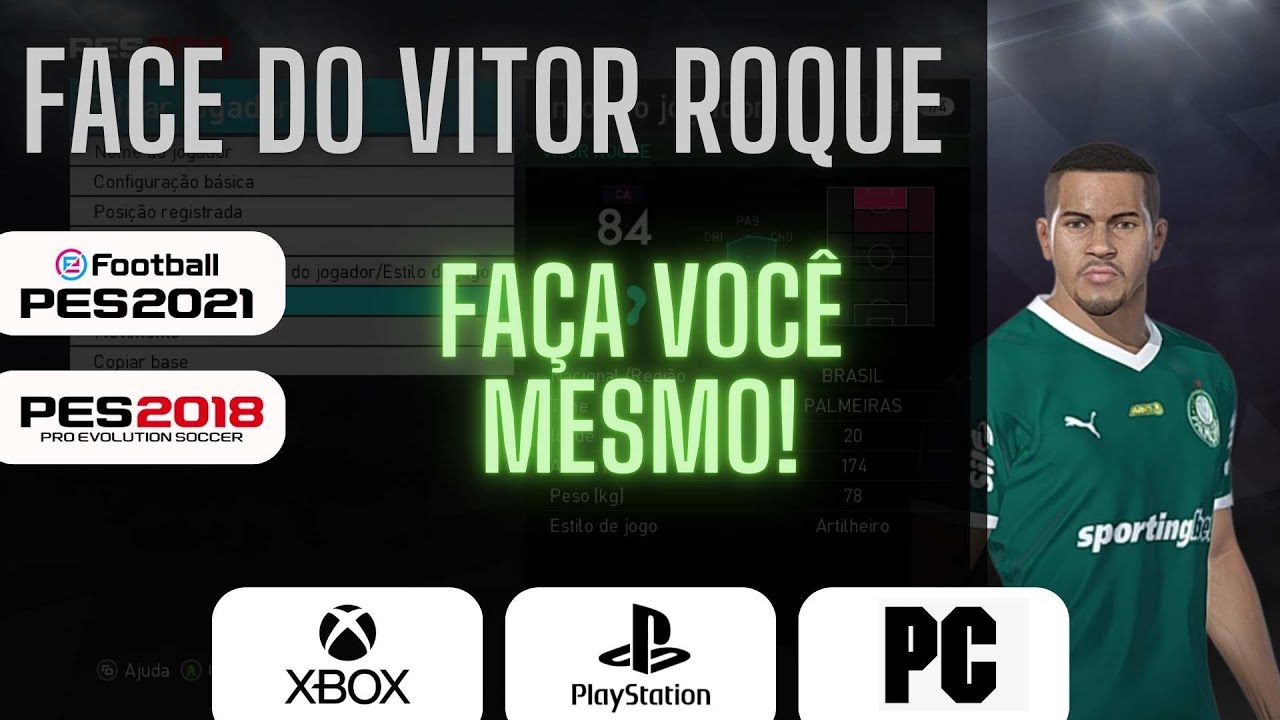COMO CRIAR O VITOR ROQUE NO PES 2018/2021 | FACE + ESTATÍSTICAS 2025 | TUTORIAL COMPLETO