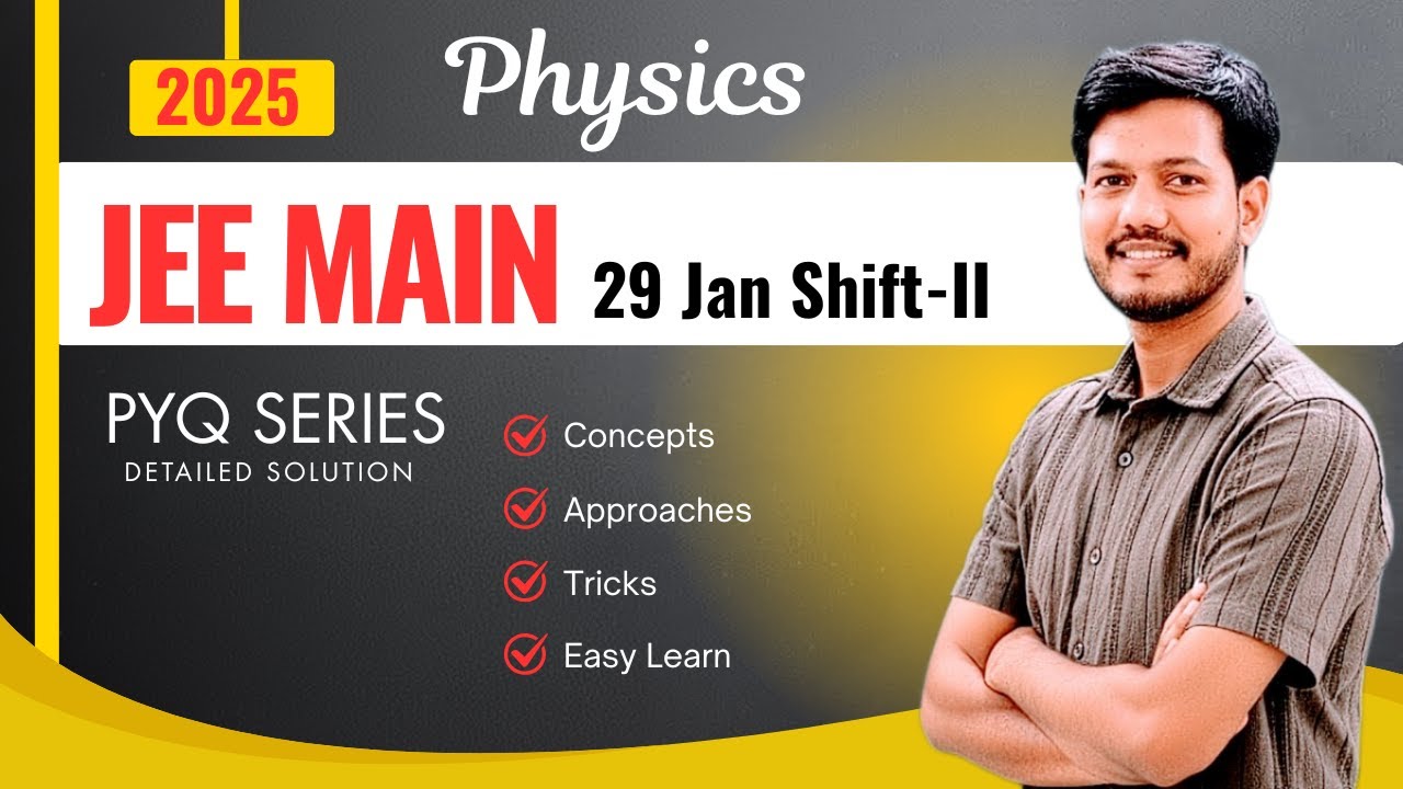 JEE Main 2025 | 29 Jan | Shift II | Physics Detailed Solution | AKG Sir |