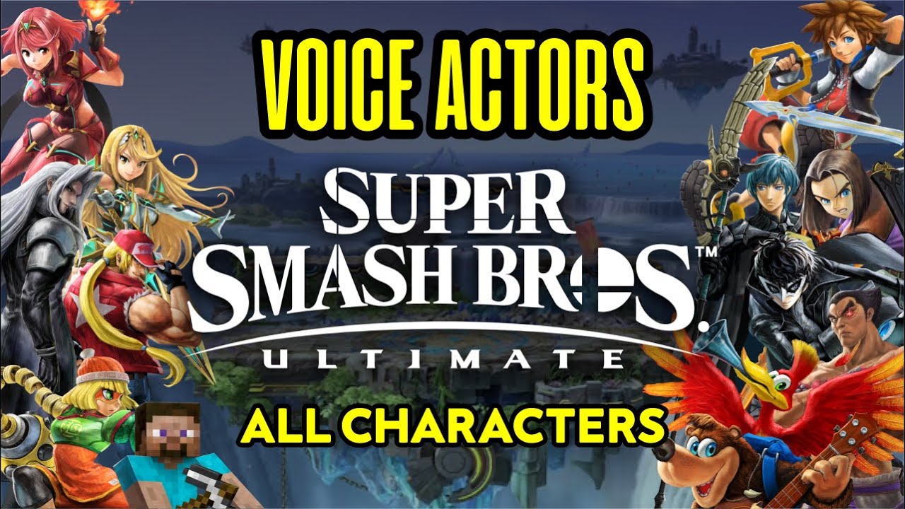 Super Smash Bros Ultimate Voice Actors (All Characters)