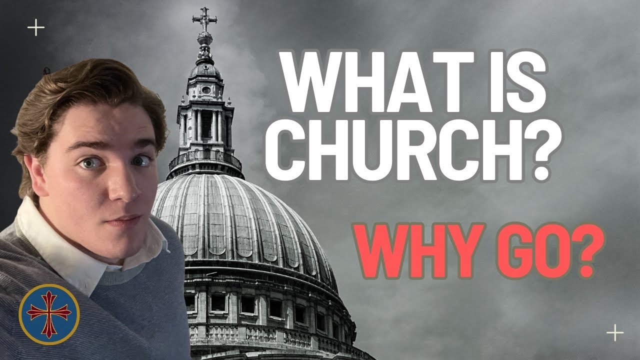What is Church? WHY GO?!