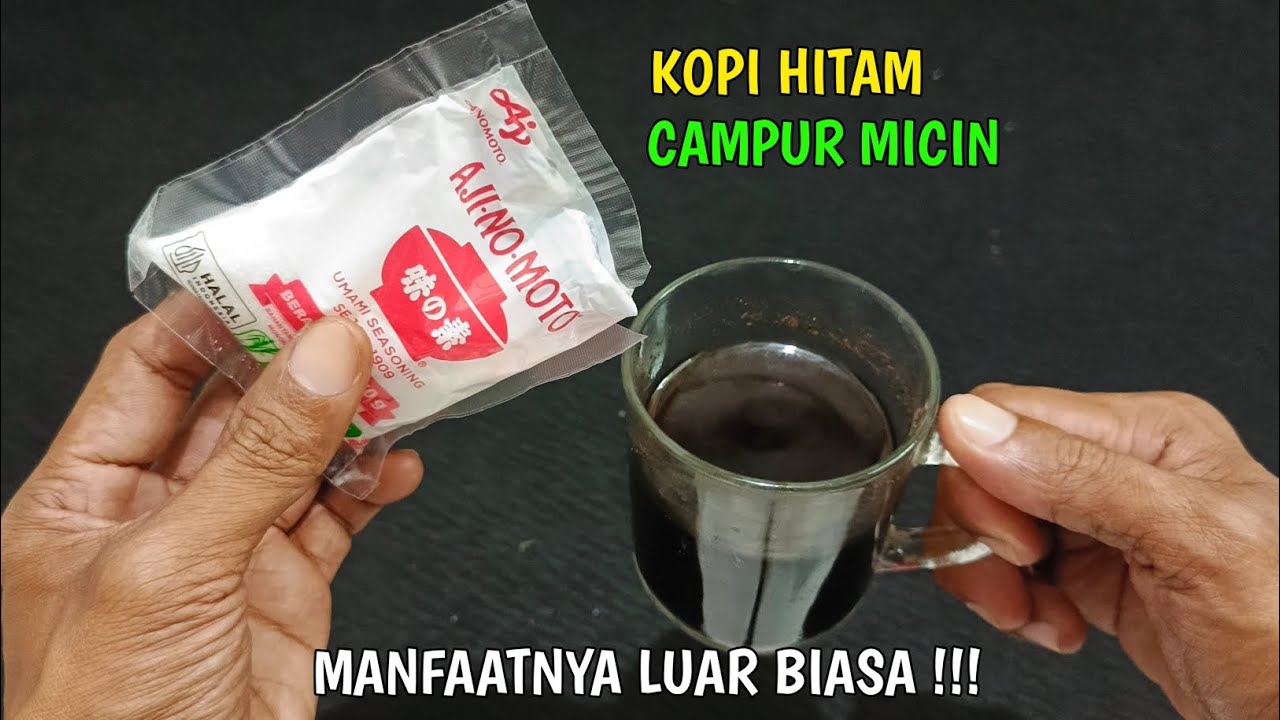 BURUAN CAMPURKAN KOPI HITAM DENGAN MICIN !! MANFAATNYA LUAR BIASA !! 