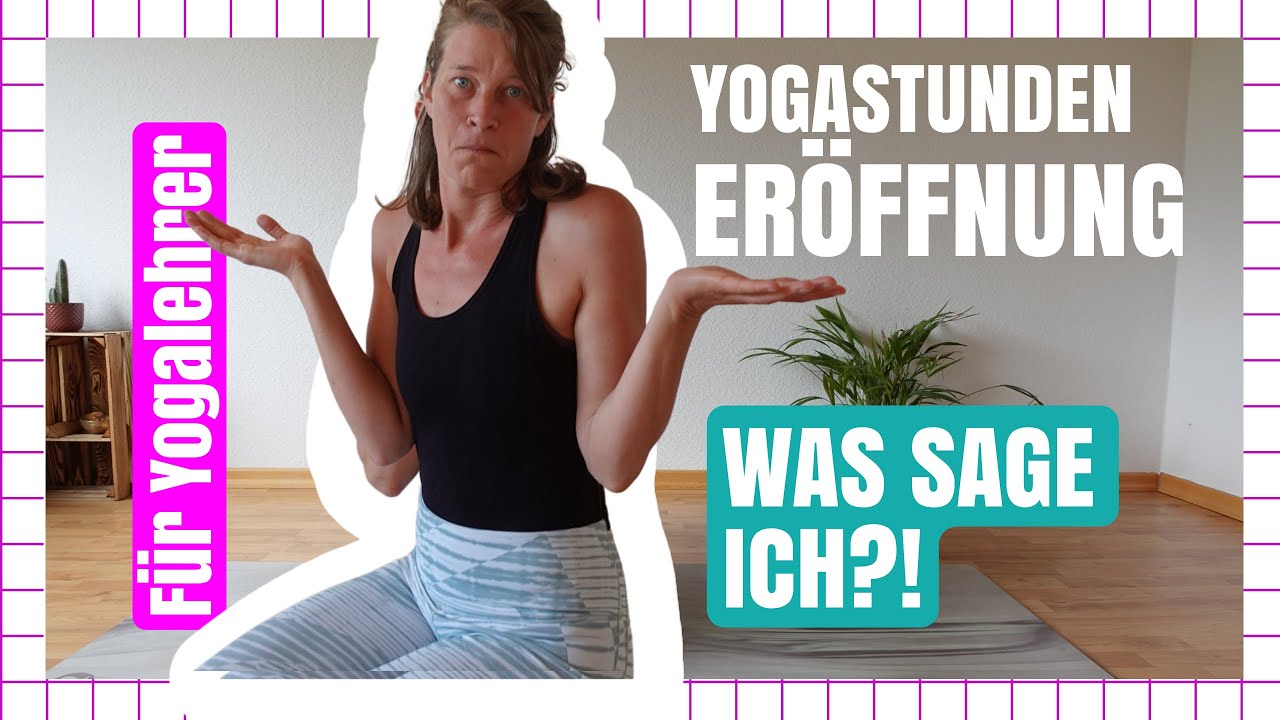 Was du zu Beginn einer Yogastunde sagen solltest - und was nicht