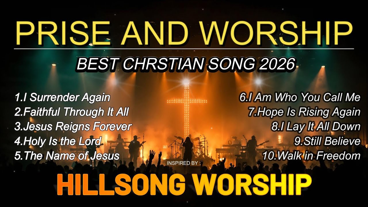 Best Praise and Worship Songs 2026 | Top Christian Church Worship Music (Hillsong worship Style)