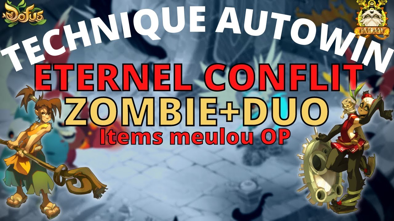 ETERNEL CONFLIT SUCCES ZOMBIE + DUO - TECHNIQUE AUTOWIN - Entraax [DOFUS]