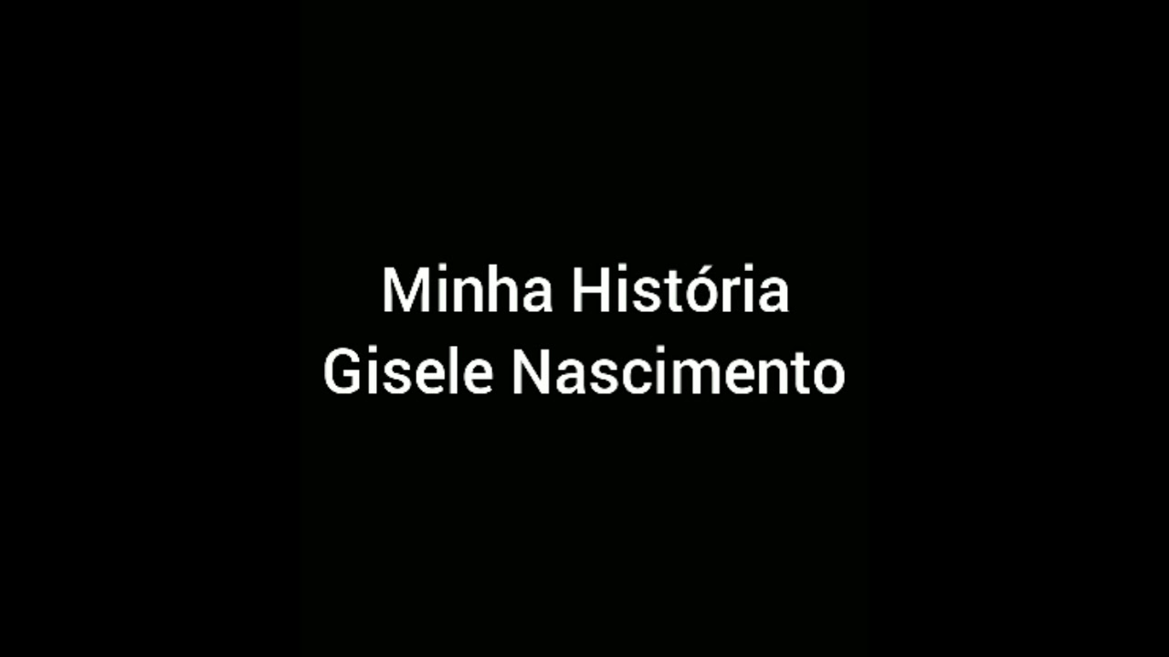 minha hist&oacute;ria Gisele Nascimento playback com letra
