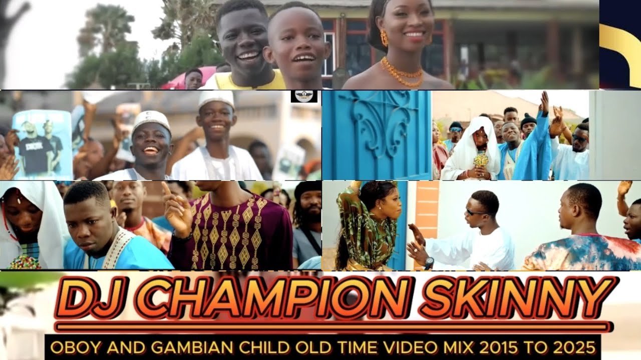 Oboy & Gambian Child - All Time Video (Mix 2015 To 2025) mixed by Dj Champion Skinny