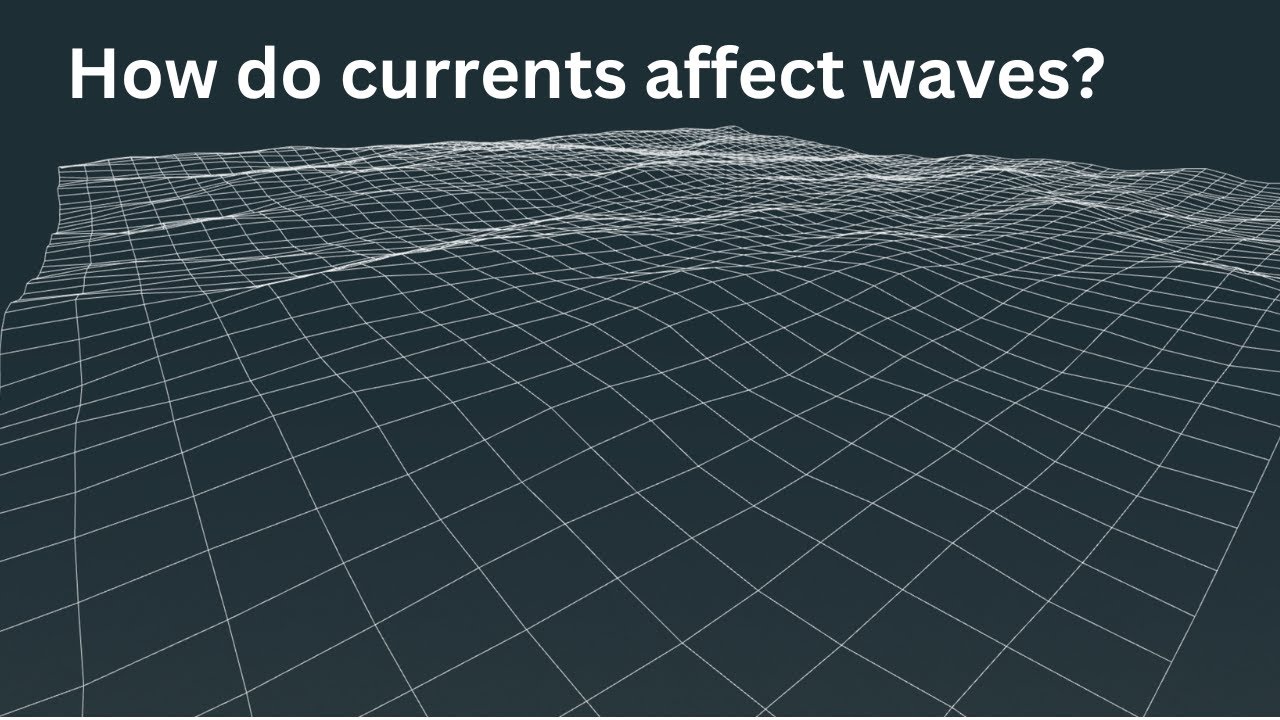 How currents affect ocean waves