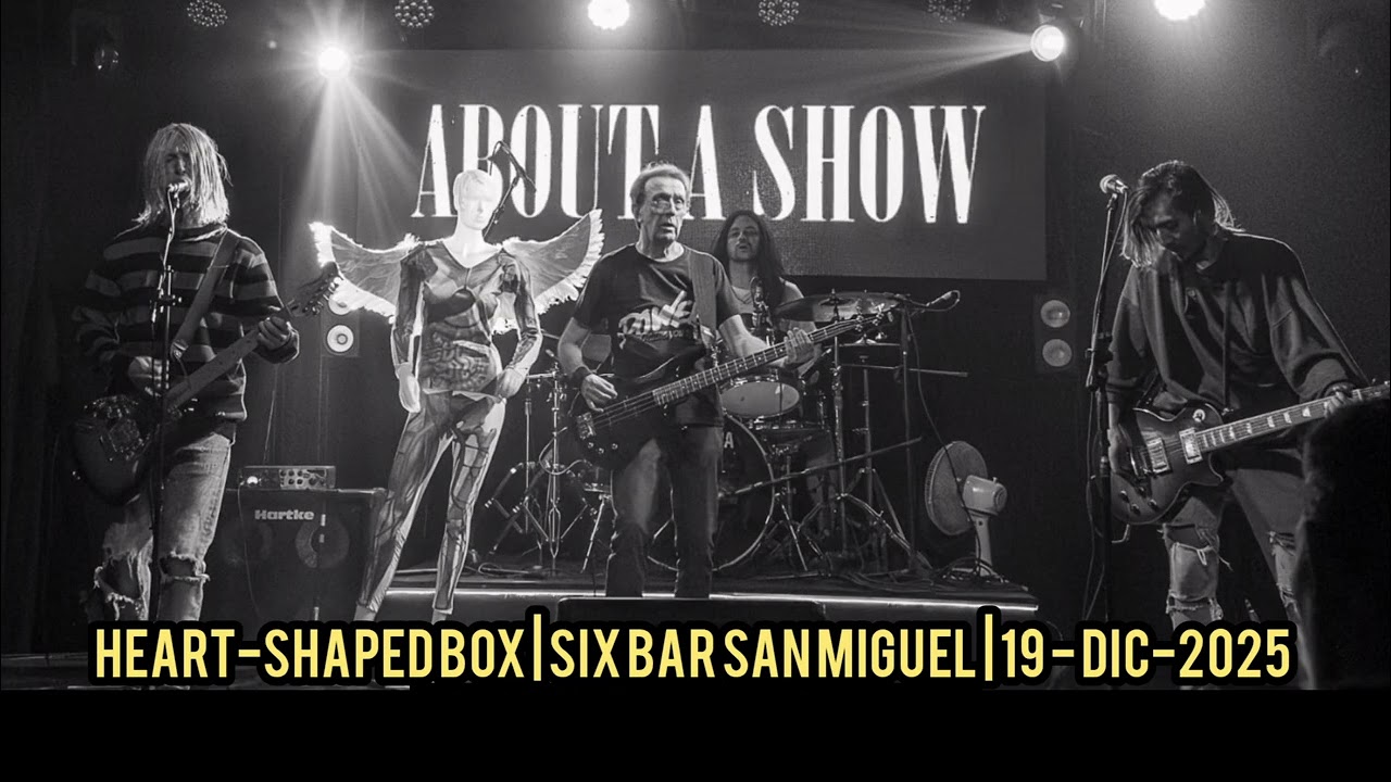 HEART-SHAPED BOX - ABOUT A SHOW - SIXBAR - 19DIC2025