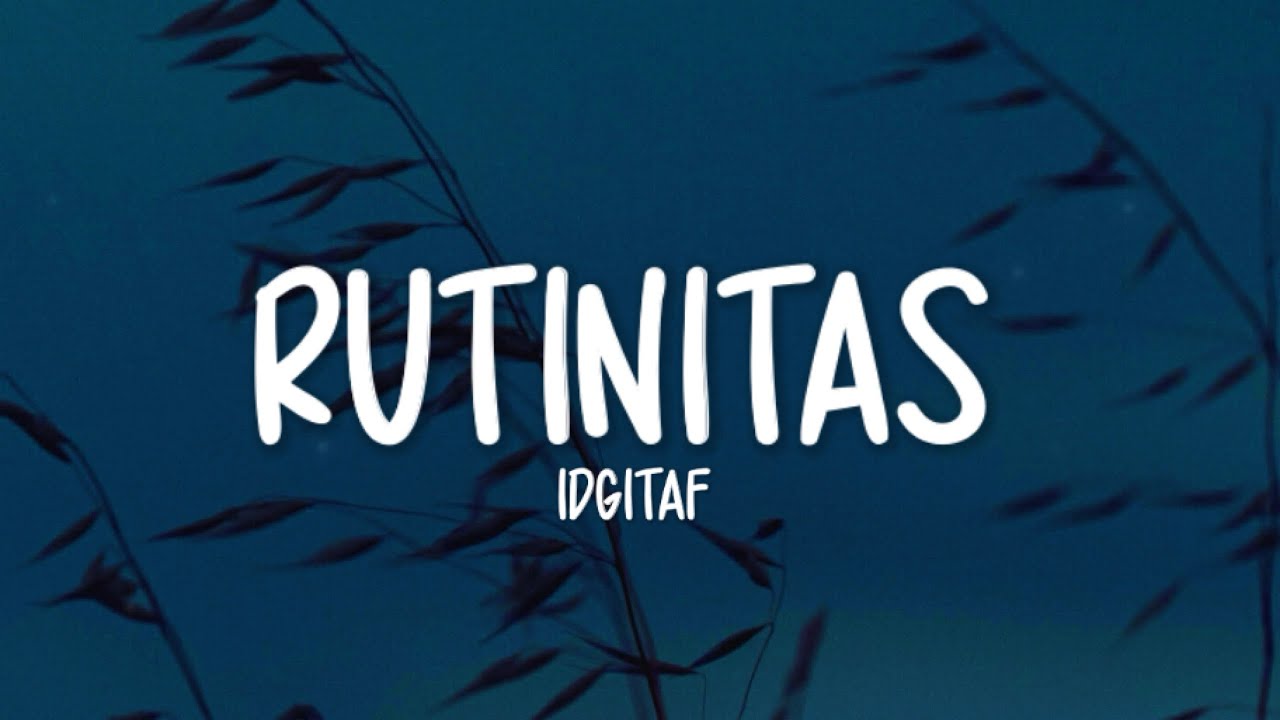 Idgitaf - Rutinitas (Lirik Lagu)