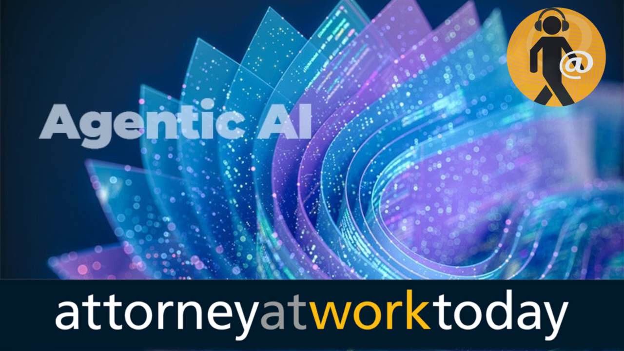 What Agentic AI Actually Means for Lawyers’ Daily Workflows