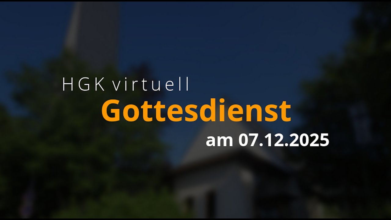 Gottesdienst-Livestream am 07.12.2025 aus der Heilig-Geist-Kirche