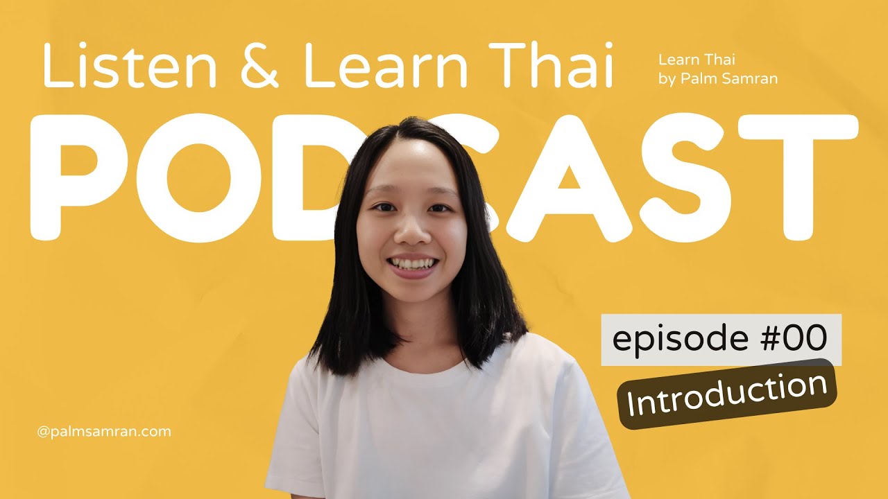 #00 Introduction: Listen & Learn Thai Podcast