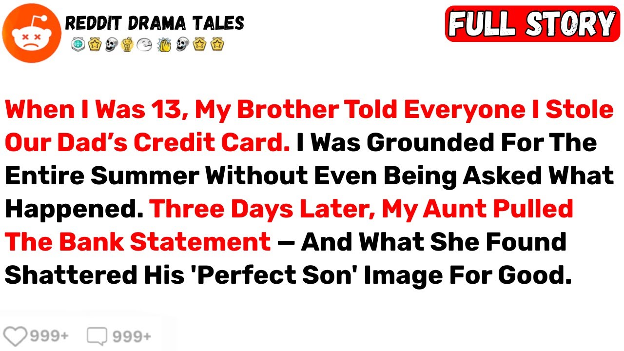 When I Was 13, My Brother Told Everyone I Stole Our Dad’s Credit Card... - Best Reddit Stories