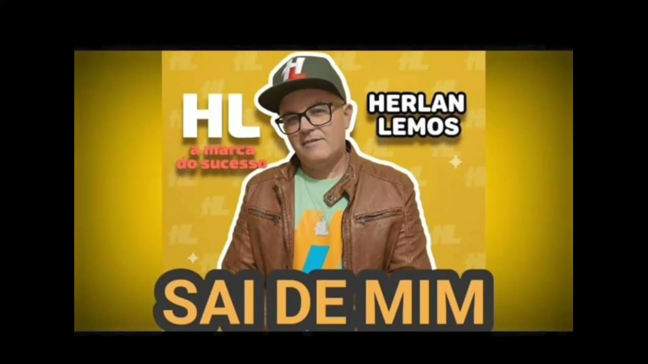 SAI DE MIM HERLAN LEMOS