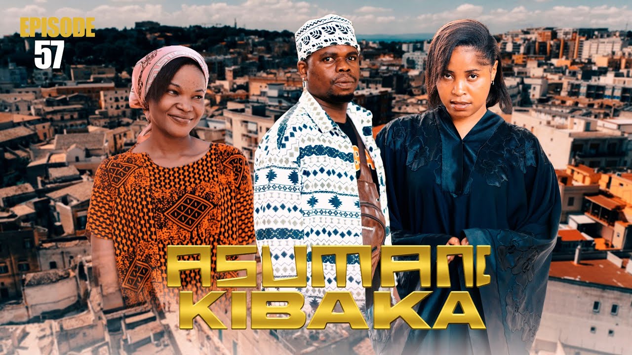 ASUMANI KIBAKA | ep 57 |