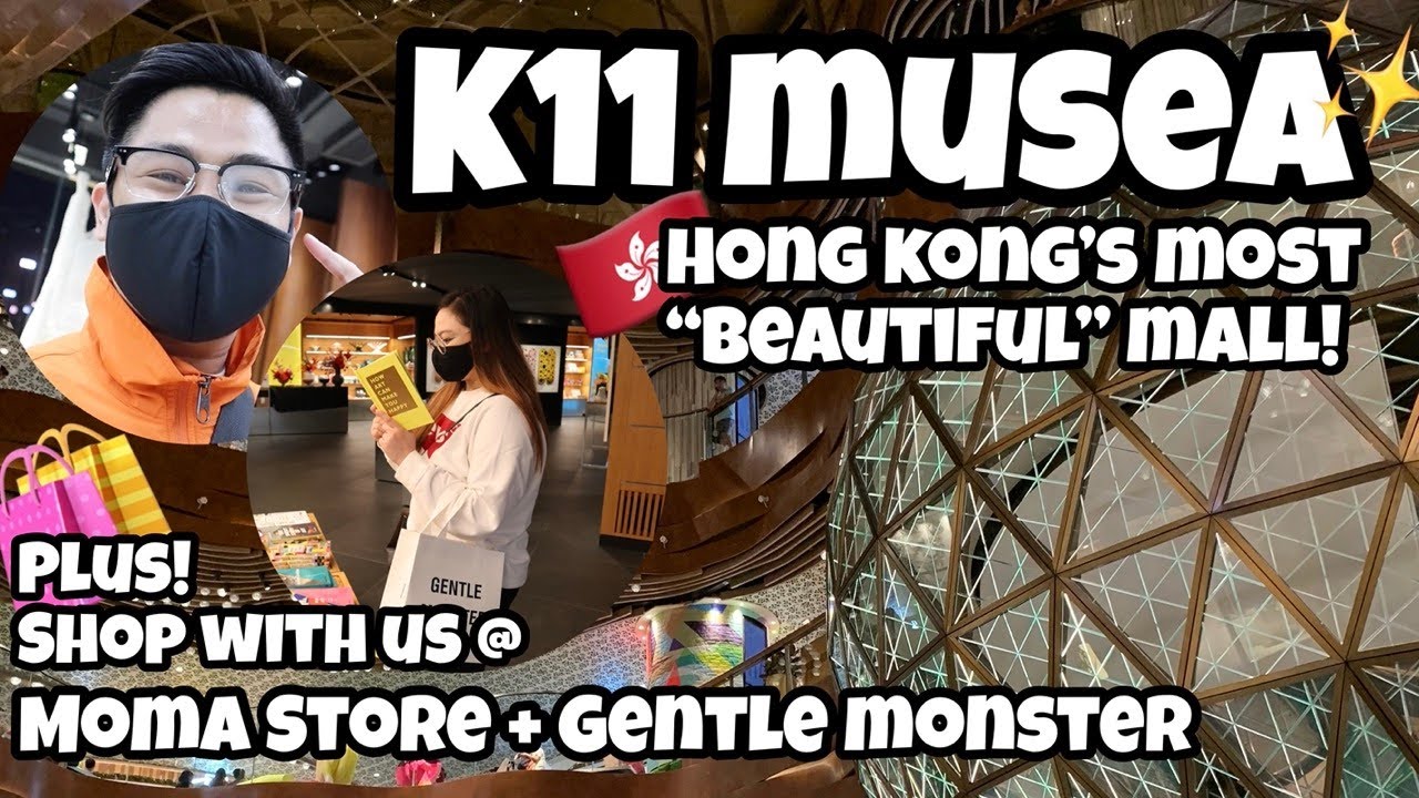THE MOST BEAUTIFUL MALL IN HONG KONG: K11 MUSEA + SHOPPING AT GENTLE MONSTER + MOMA STORE
