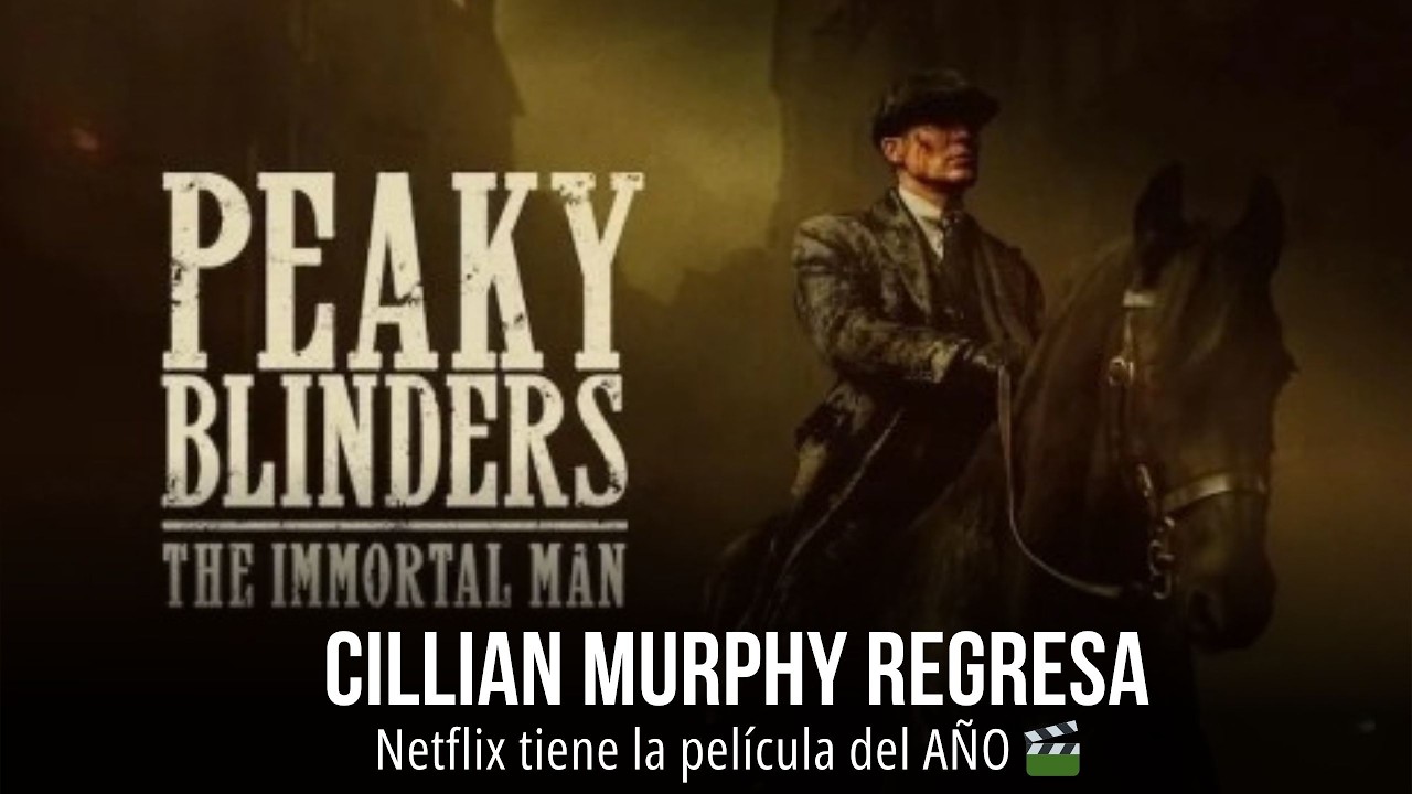 ‘Peaky Blinders: El hombre inmortal’ traerá de vuelta a Cillian Murphy como Thomas Shelby