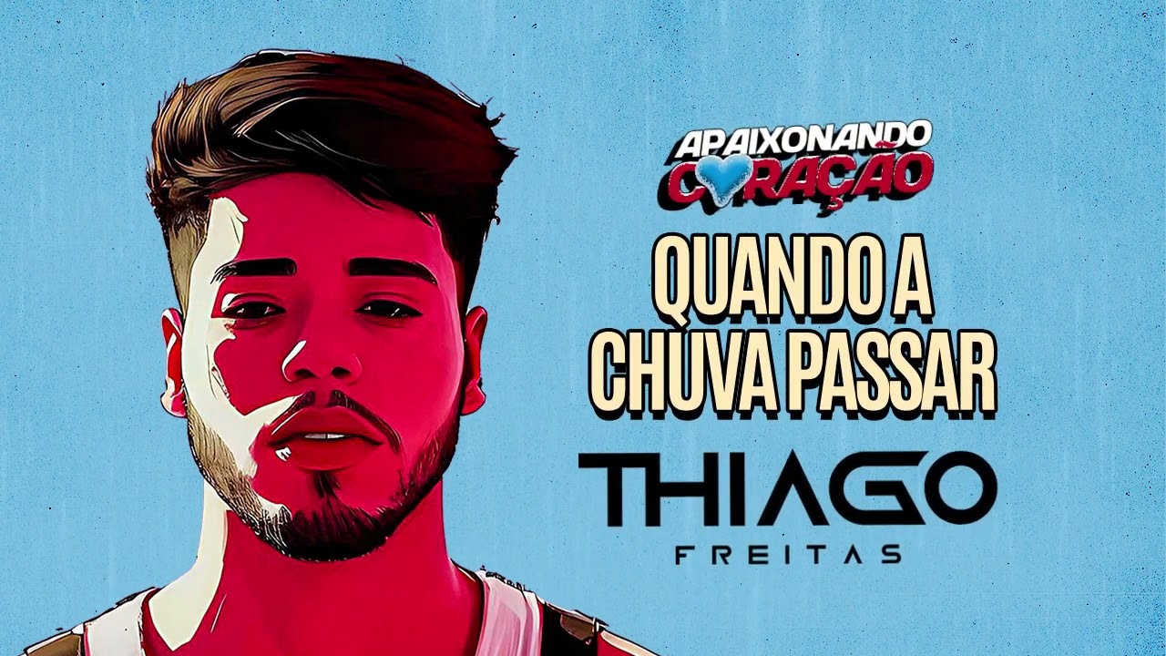 THIAGO FREITAS -  QUANDO A CHUVA PASSAR