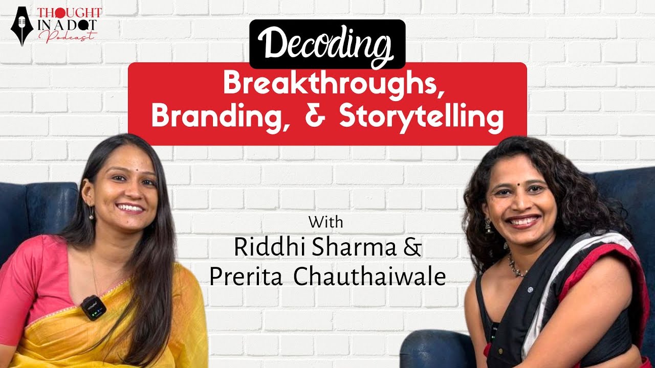 Decoding Breakthroughs, Branding, & Storytelling | Prerita Chauthaiwale | THOUGHT IN A DOT | S02E03
