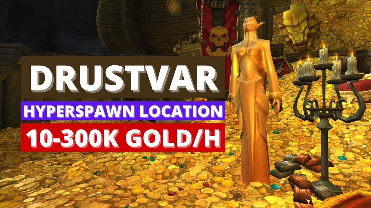Drustvar hyperspawn location 10-300k gold/h | WoW gold farm, gold farming guide