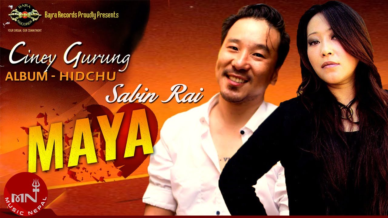 Maya - Ciney Gurung | Sabin Rai | Nepali Song