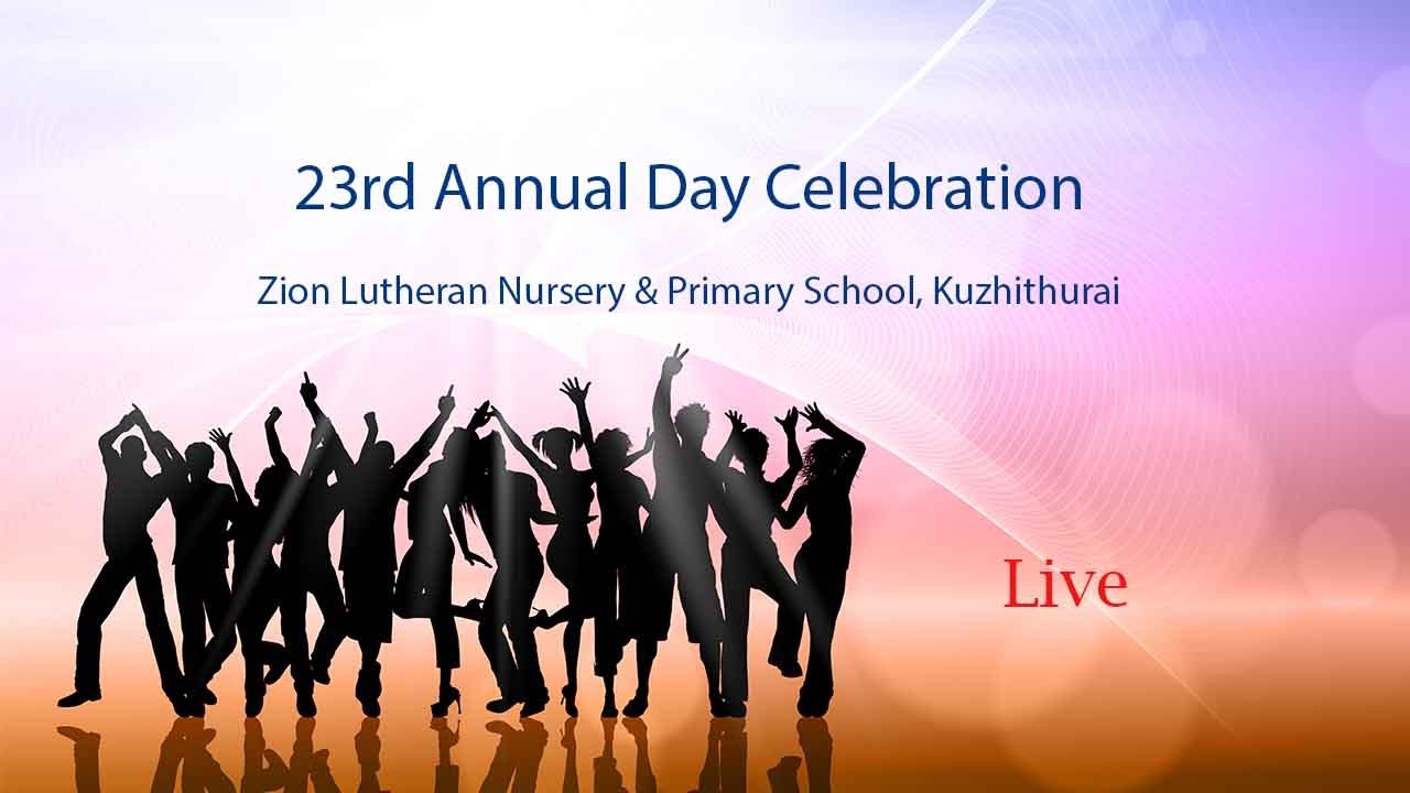 23 rd - ANNUAL DAY CELEBRATION, ZION LUTHERAN NURSERY AND PRIMARY SCHOOL