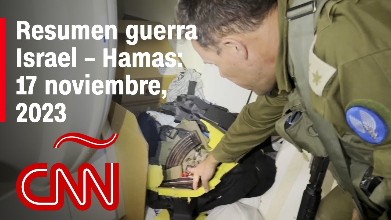 Resumen en video de la guerra Israel - Hamas: noticias del 17 de noviembre de 2023