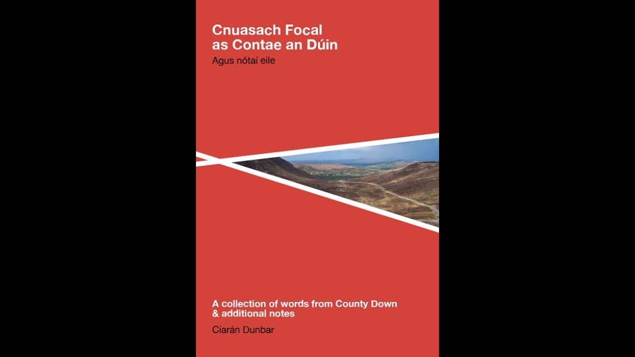 Gaeilge an Dúin cuid a haon (County Down Irish Gaelic dialect, part 1)