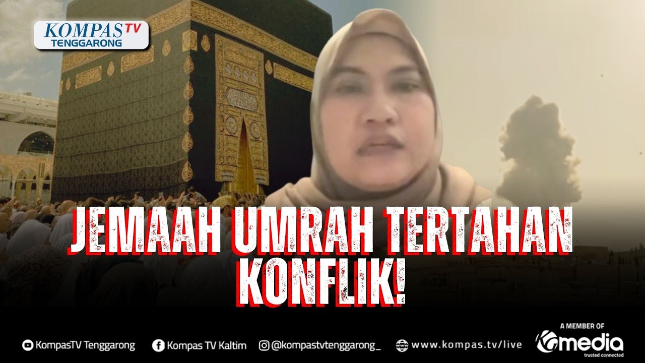 Pemilik Travel Umrah Ungkap Nasib Jemaah yang Tertahan Akibat Perang Iran
