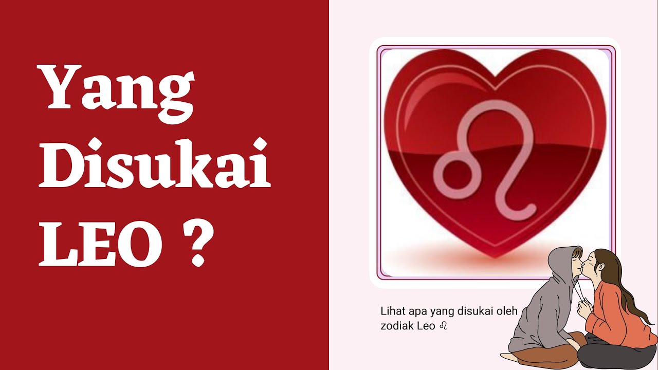 SUPER ROMANTIS | 10 HAL YANG DISUKAI ZODIAK LEO | Sifat Zodiak