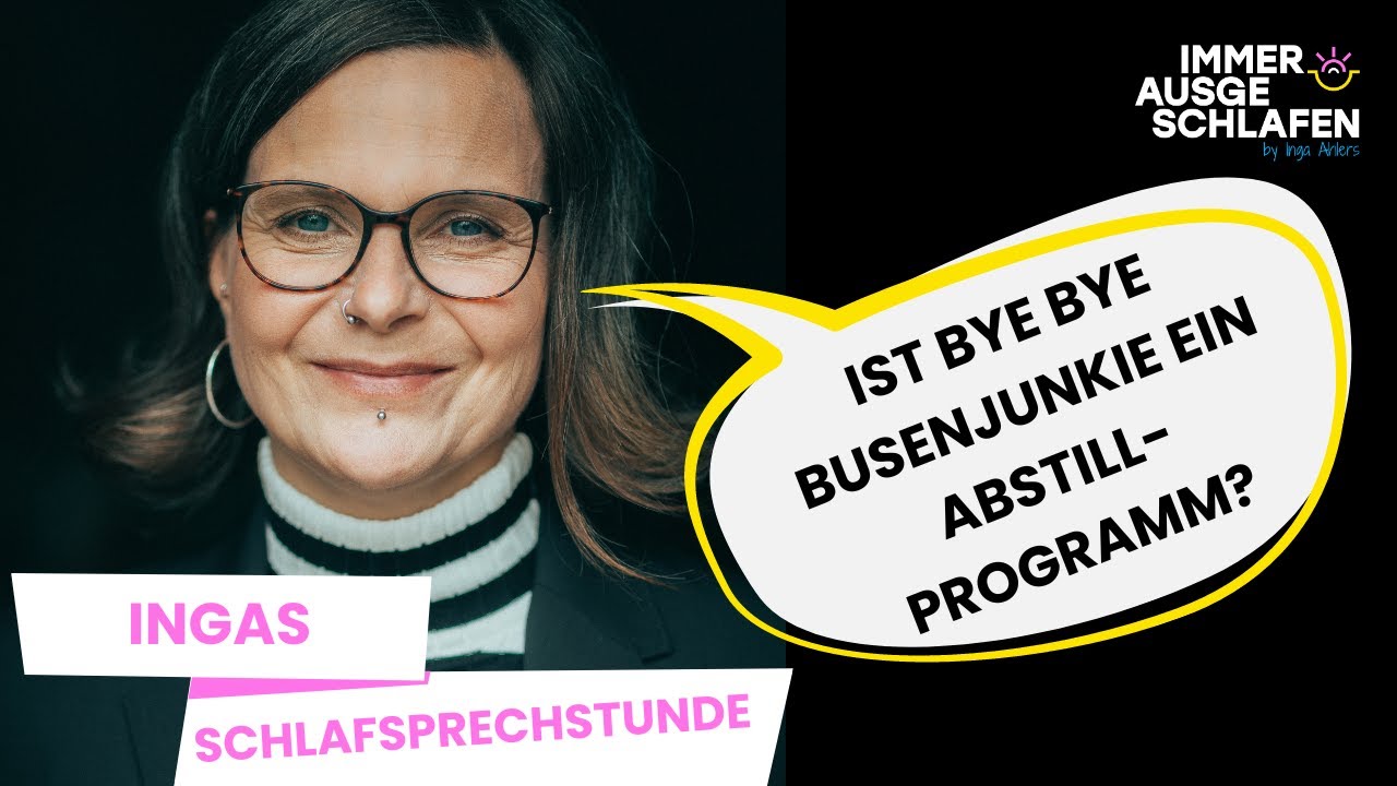 Ingas Schlafsprechstunde &ndash; ist Bye Bye Busenjunkie ein Abstillprogramm?
