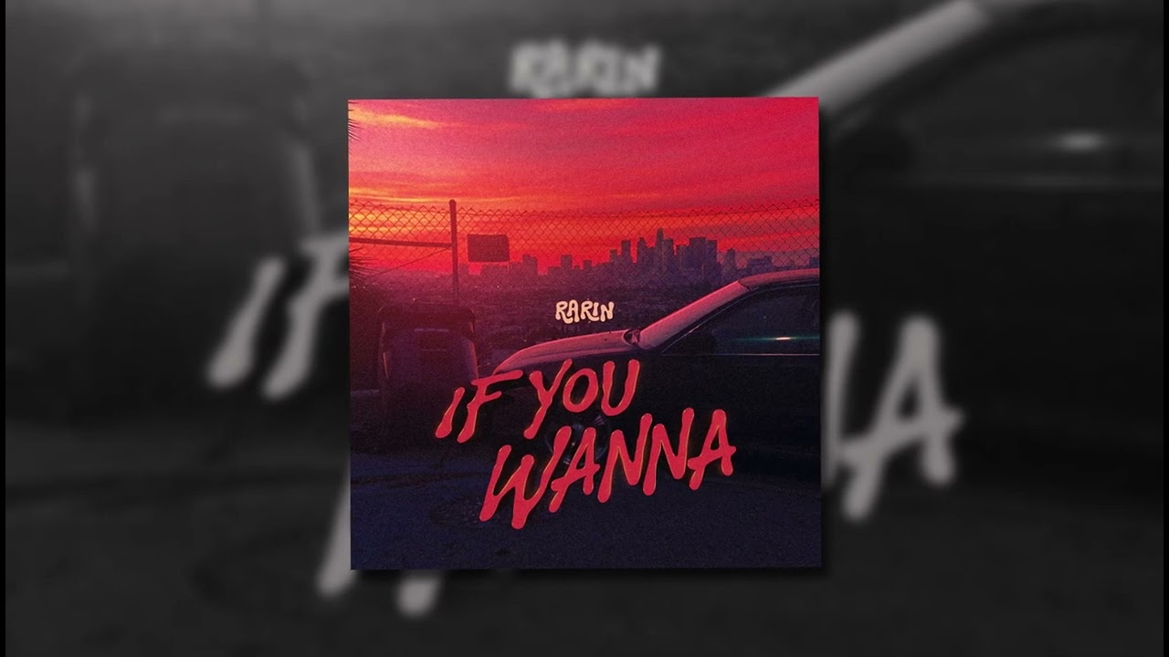 rarin - if you wanna (sped up)
