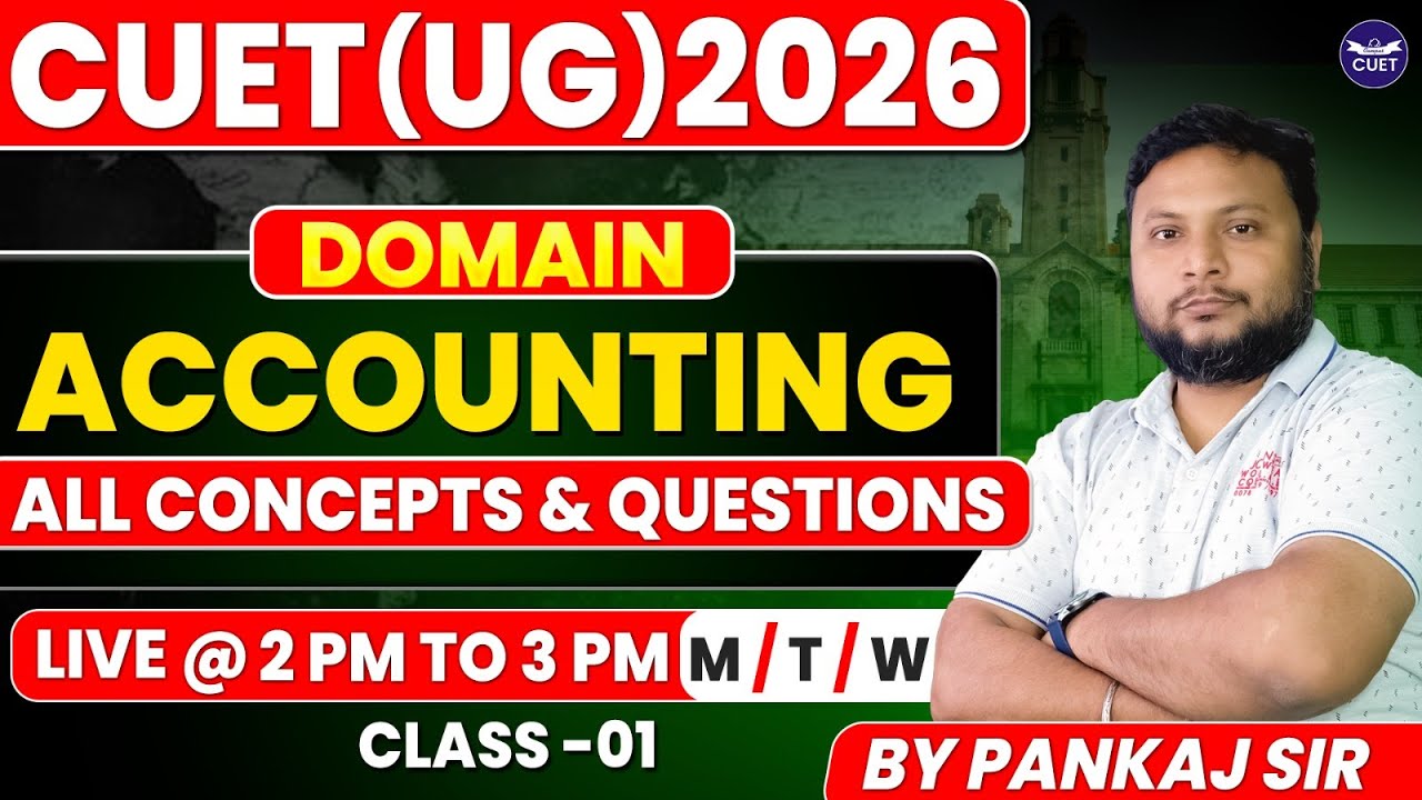 ACCOUNTING || CUET DOMAIN 2026 || ALL CONCEPTS & QUESTIONS || CL - 01 || BY - PANKAJ SIR