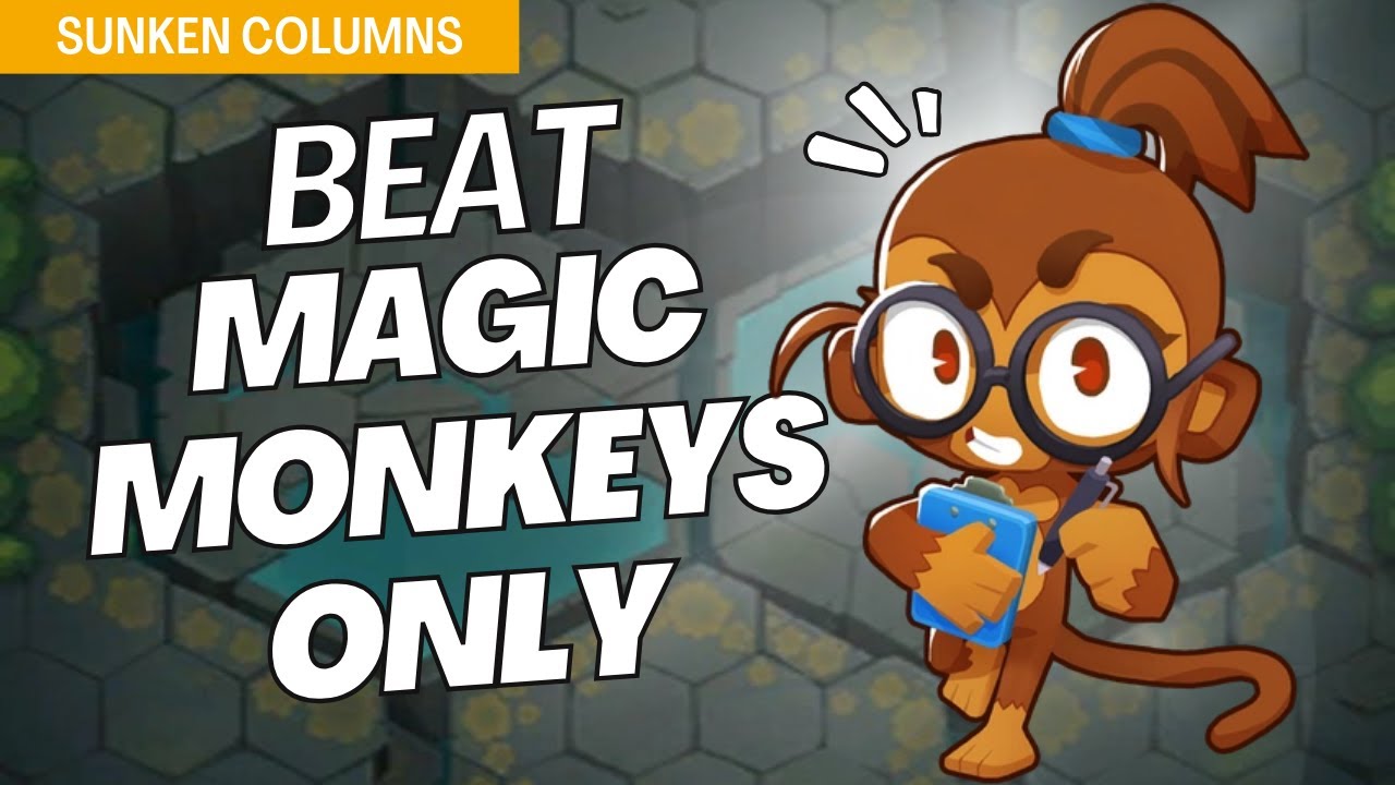 How to Beat Magic Monkeys Only on Sunken Columns - BTD6 Strategy