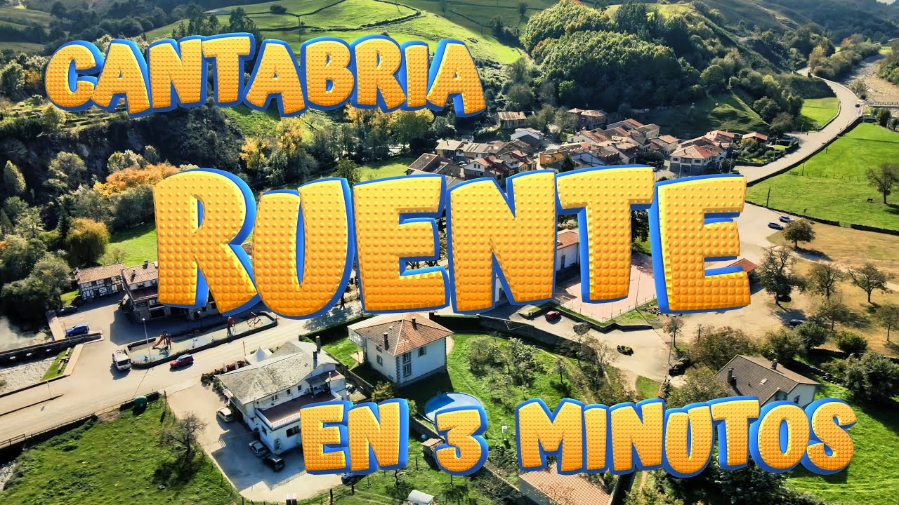 RUENTE en 3 minutos. Valle de Cabu&eacute;rniga. Conoce las maravillas de este bonito pueblo. CANTABRIA.