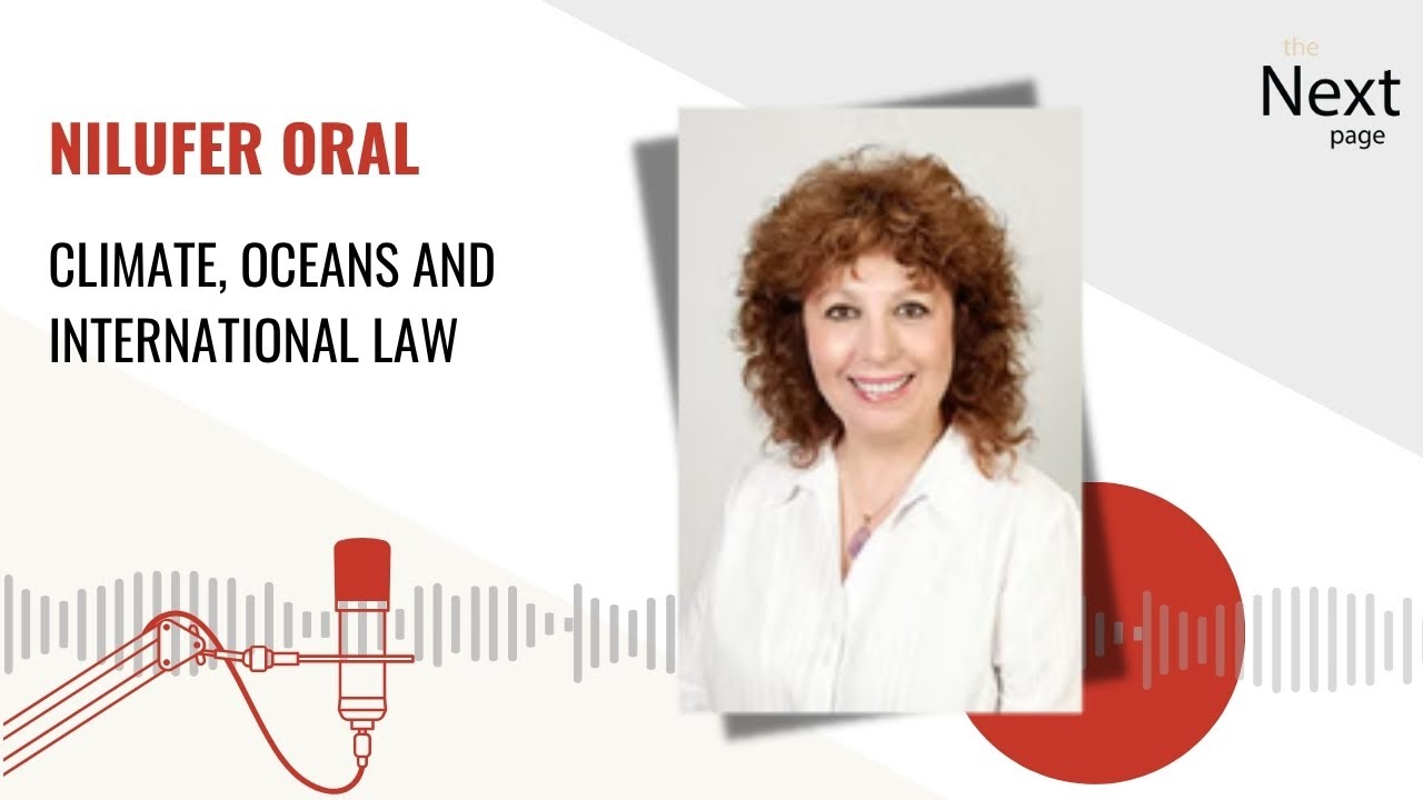 Navigating the Waves of Climate and Law: A Dive into Ocean Governance with Nilufer Oral