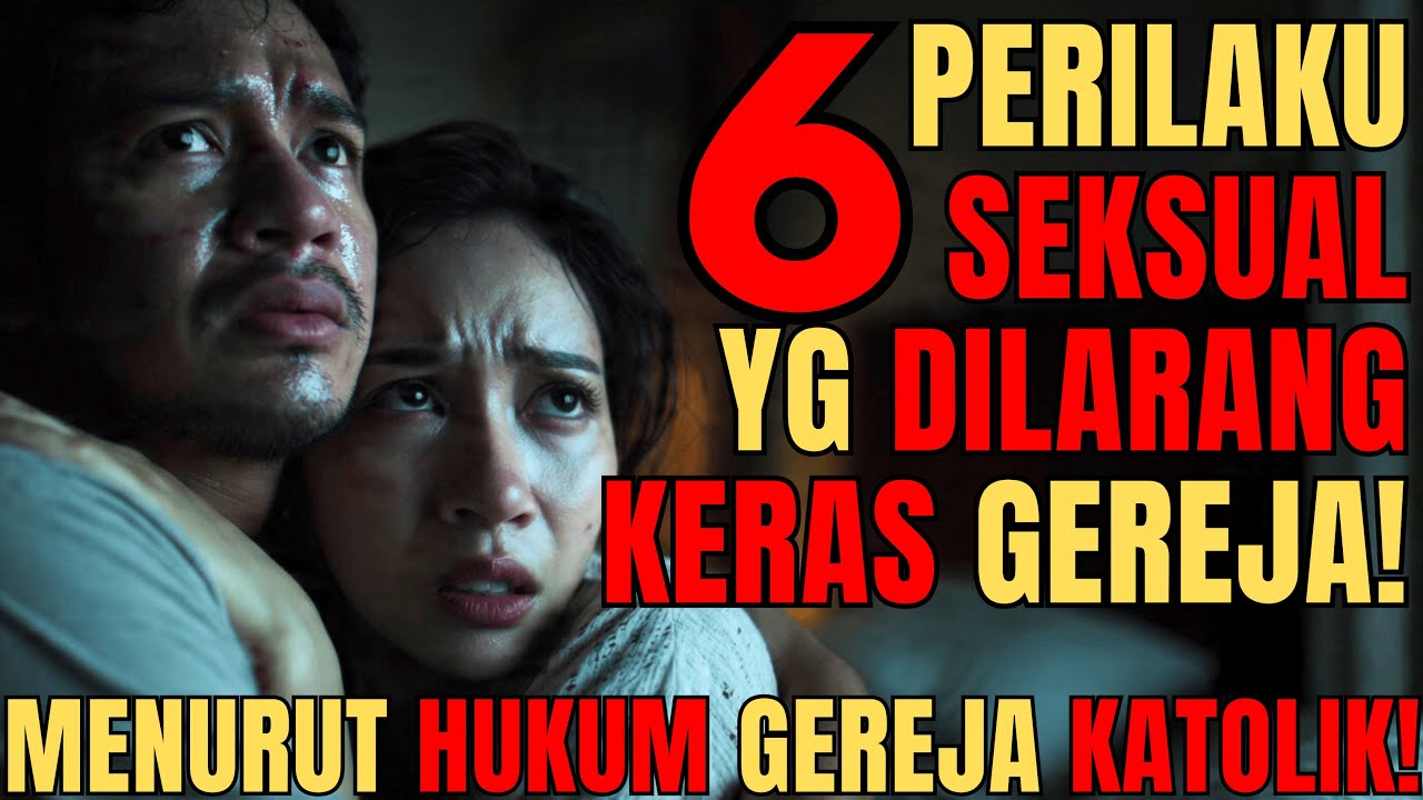 6 PERILAKU SEKSUAL YANG DILARANG GEREJA KATOLIK❗ BANYAK DIANGGAP BIASA, DOSA BERAT MEMATIKAN JIWA❗